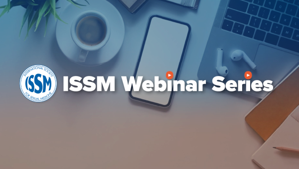ISSM Webinar on Understanding Sexual Compulsivity: From Brain Mechanisms to Clinical Solutions
